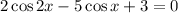 2\cos2x-5\cos x+3=0