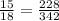 \frac{15}{18}= \frac{228}{342}