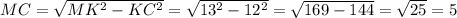 MC = \sqrt{MK^{2} - KC^{2}} = \sqrt{13^{2} - 12^{2} } = \sqrt{169 - 144} = \sqrt{25} = 5