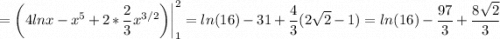 \displaystyle = \bigg (4lnx-x^5+2*\frac{2}{3} x^{3/2}\bigg )\bigg |_1^2=ln(16) -31+\frac{4}{3} (2\sqrt{2} -1)=ln(16) -\frac{97}{3} +\frac{8\sqrt{2} }{3}