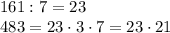 161:7=23\\483=23 \cdot 3 \cdot 7=23 \cdot 21