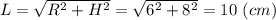 L = \sqrt{R^2+H^2} = \sqrt{6^2+8^2} = 10~(cm)