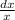 \frac{dx}{x}