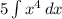 5\int\limits {x^4} \, dx