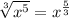 \sqrt[3]{x^5}=x^{\frac{5}{3} }