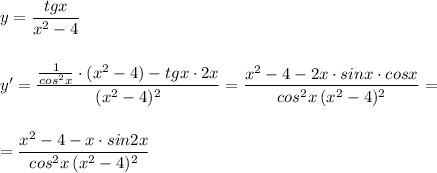 y=\dfrac{tgx}{x^2-4}\\\\\\y'=\dfrac{\frac{1}{cos^2x}\cdot (x^2-4)-tgx\cdot 2x}{(x^2-4)^2}=\dfrac{x^2-4-2x\cdot sinx\cdot cosx}{cos^2x\, (x^2-4)^2}=\\\\\\=\dfrac{x^2-4-x\cdot sin2x}{cos^2x\, (x^2-4)^2}