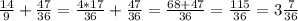 \frac{14}{9}+\frac{47}{36} = \frac{4*17}{36} + \frac{47}{36} = \frac{68+47}{36} = \frac{115}{36} = 3\frac{7}{36}