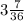 3\frac{7}{36}