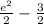 \frac{e^2}{2}-\frac{3}{2}