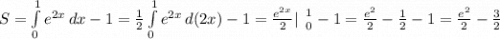 S=\int\limits^1_0 {e^{2x}} \, dx-1 = \frac{1}{2} \int\limits^1_0 {e^{2x}} \, d(2x) -1=\frac{e^{2x}}{2}| \ {{1} \atop {0}} - 1 = \frac{e^{2}}{2}-\frac{1}{2} -1= \frac{e^2}{2}-\frac{3}{2}