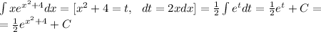 \int xe^{x^2+4}dx = [x^2+4=t ,\ \ dt=2xdx] = \frac{1}{2} \int e^tdt=\frac{1}{2} e^t+C=\\=\frac{1}{2} e^{x^2+4}+C