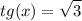 \displaystyle tg(x)=\sqrt{3}