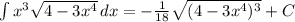 \int {x^3\sqrt{4-3x^4}} \, dx =-\frac{1}{18}\sqrt{(4-3x^4)^3}+C