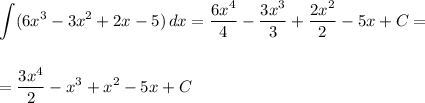 \displaystyle \int (6x^3-3x^2+2x-5)\, dx=\frac{6x^4}{4}-\frac{3x^3}{3}+\frac{2x^2}{2}-5x+C=\\\\\\=\frac{3x^4}{2}-x^3+x^2-5x+C