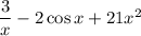 \dfrac{3}{x}-2\cos x+21x^{2}