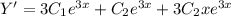 Y'=3C_1e^{3x}+C_2e^{3x}+3C_2xe^{3x}