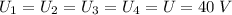 U_1=U_2=U_3=U_4=U=40 \; V