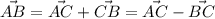 \vec{AB}=\vec{AC}+\vec{CB}=\vec{AC}-\vec{BC}