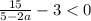 \frac{15}{5-2a}-3