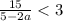 \frac{15}{5-2a}