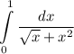 $\int\limits_0^1 \dfrac{dx}{\sqrt{x}+x^2}