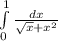 \int\limits^1_0 {\frac{dx}{\sqrt{x}+x^2 } } \,