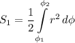 \displaystyle S_1=\frac{1}{2} \int\limits^{\phi_2}_{\phi_1} {r^2} \, d\phi