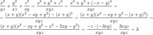 \dfrac{x^2}{yz}+\dfrac{y^2}{xz}+\dfrac{z^2}{xy}=\dfrac{x^3+y^3+z^3}{xyz}=\dfrac{x^3+y^3+(-x-y)^3}{xyz}=\\=\dfrac{(x+y)(x^2-xy+y^2)-(x+y)^3}{xyz}=\dfrac{(x+y)(x^2-xy+y^2-(x+y)^2)}{xyz}=\\\dfrac{(x+y)(x^2-xy+y^2-x^2-2xy-y^2)}{xyz}=\dfrac{-z\cdot (-3xy)}{xyz}=\dfrac{3xyz}{xyz}=3