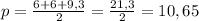 p=\frac{6+6+9,3}{2} =\frac{21,3}{2} =10,65