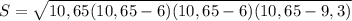 S=\sqrt{10,65(10,65-6)(10,65-6)(10,65-9,3)}