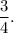 \dfrac{3}{4}.