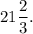 21\dfrac{2}{3}.