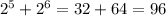 2^5+2^6=32+64=96