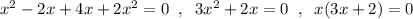 x^2-2x+4x+2x^2=0\;\;,\;\; 3x^2+2x=0\;\;,\;\;x(3x+2)=0