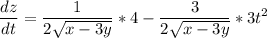 \displaystyle \frac{dz}{dt} =\frac{1}{2\sqrt{x-3y} }*4 -\frac{3}{2\sqrt{x-3y} } *3t^2