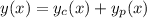 y(x)=y_c(x)+y_p(x)