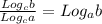 \frac{Log_cb}{Log_ca} =Log_ab