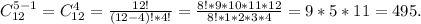 C_{12}^{5-1}=C_{12}^4=\frac{12!}{(12-4)!*4!}=\frac{8!*9*10*11*12}{8!*1*2*3*4} =9*5*11=495.