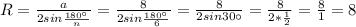 R = \frac{a}{2sin\frac{180^\circ}{n} } = \frac{8}{2sin\frac{180^\circ}{6} } = \frac{8}{2sin30\circ} = \frac{8}{2*\frac{1}{2} } = \frac{8}{1} = 8