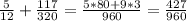 \frac{5}{12} +\frac{117}{320} =\frac{5*80+9*3}{960} =\frac{427}{960}