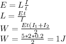 E=L\frac{I}{t}\\L=\frac{Et}{I}\\W=\frac{Et(I_1+I_2}{2}\\W=\frac{5*2*0.2}{2}=1 J