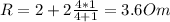 R=2+2\frac{4*1}{4+1}=3.6 Om