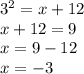 3^2=x+12\\x+12=9\\x=9-12\\x=-3