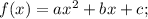 f(x)=ax^{2}+bx+c;