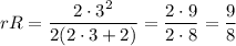 rR=\dfrac{2\cdot3^2}{2(2\cdot3+2)}=\dfrac{2\cdot9}{2\cdot8}=\dfrac{9}{8}