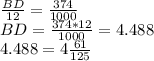 \frac{BD}{12} = \frac{374}{1000}\\BD = \frac{374*12}{1000} = 4.488\\4.488 = 4\frac{61}{125}