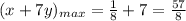 (x+7y)_{max} = \frac{1}{8} + 7 = \frac{57}{8}