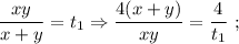 \dfrac{xy}{x+y}=t_{1} \Rightarrow \dfrac{4(x+y)}{xy}=\dfrac{4}{t_{1}} \ ;