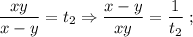 \dfrac{xy}{x-y}=t_{2} \Rightarrow \dfrac{x-y}{xy}=\dfrac{1}{t_{2}} \ ;