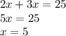 2x+3x=25\\5x=25\\x=5